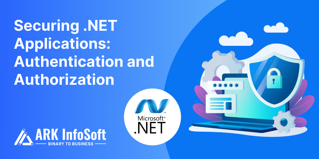 Securing .NET Applications: Authentication and Authorization