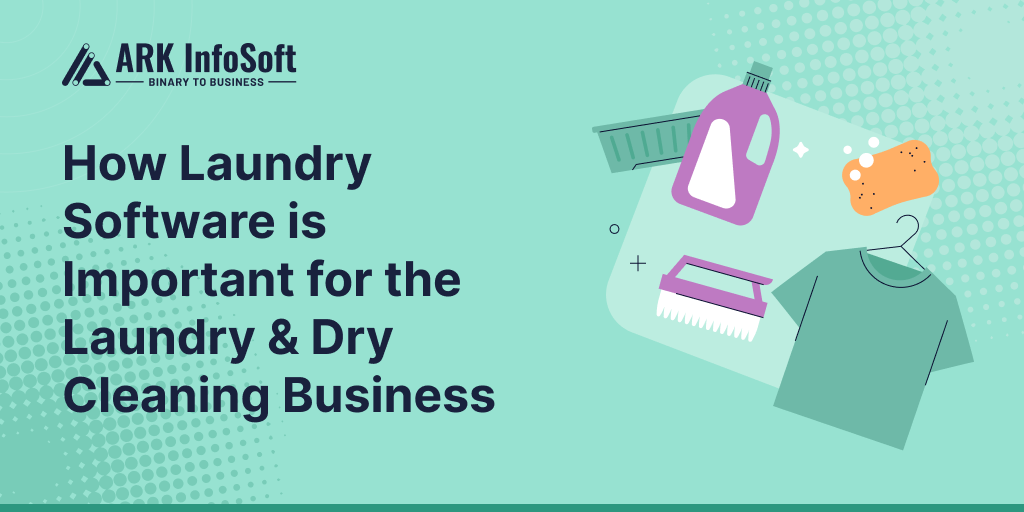 How Laundry Software is Important for the Laundry & Dry Cleaning Business